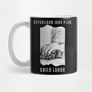 GOP JOBS PLAN: CHILD LABOR Mug